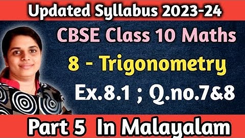 Exercise 8.1 Q.no.7&8 CBSE Class 10 Maths Chapter 8 Trigonometry New Syllabus 2023-24 In Malayalam