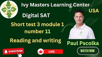 Digital SAT short practice test 3 reading and writing module 1 number 11 || Ivy Masters