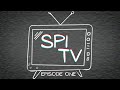 SPI TV Episode 1
