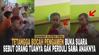 TETANGGA BOCAH PENGAMEN Buka Suara, Sebut Ayah Ibunya Memang Gak Peduli Sama Anaknya.