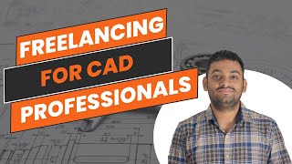 Becoming a 6 figure freelancer in CAD industry, my 5 Step process