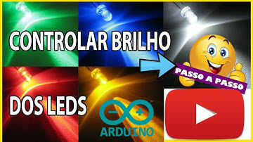 COMO CONTROLAR O BRILHO DO LED (utilizando portas PWM do Arduino]