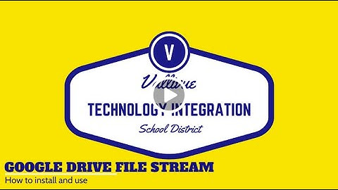 Google Drive File Stream - How to Install and Use