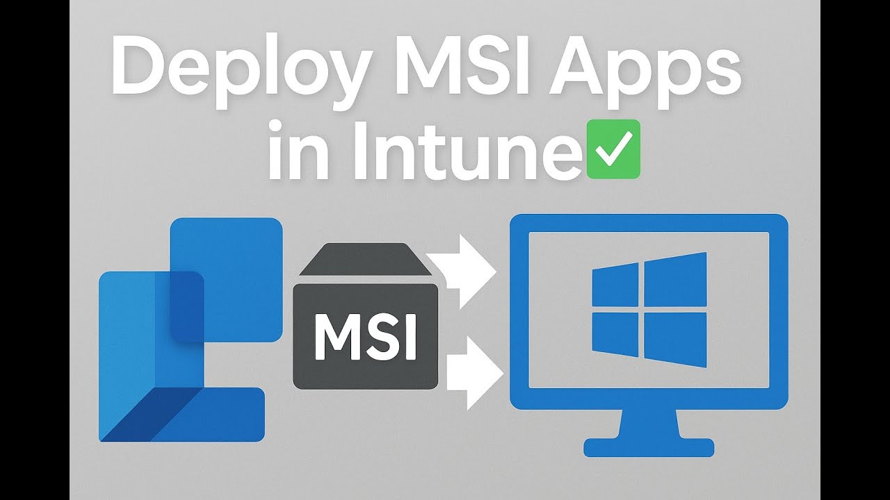 📦 Deploy MSI Apps with Intune – Quick Setup Guide - YouTube