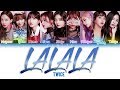 TWICE (트와이스) - LALALA Lyrics (Color Coded Han/Rom/Eng)