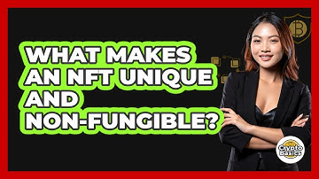 What Makes An NFT Unique And Non-fungible? - CryptoBasics360.com