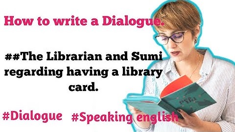 How to write dialogue| A Librarian and Sumi regarding having a library card.#dialogue #english