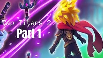 Tap Titans 2 - Gameplay Walkthrough Part 1