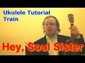Hey, Soul Sister - Train (Ukulele Tutorial)