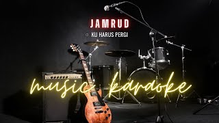 Ku harus pergi - Jamrud | Karaoke Version | FlyMusic90