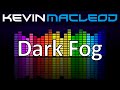 Kevin MacLeod Dark Fog 