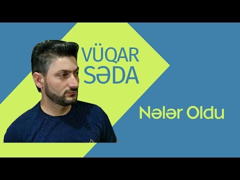 Vüqar Səda ft Aysel Sevməz - Nələr Oldu