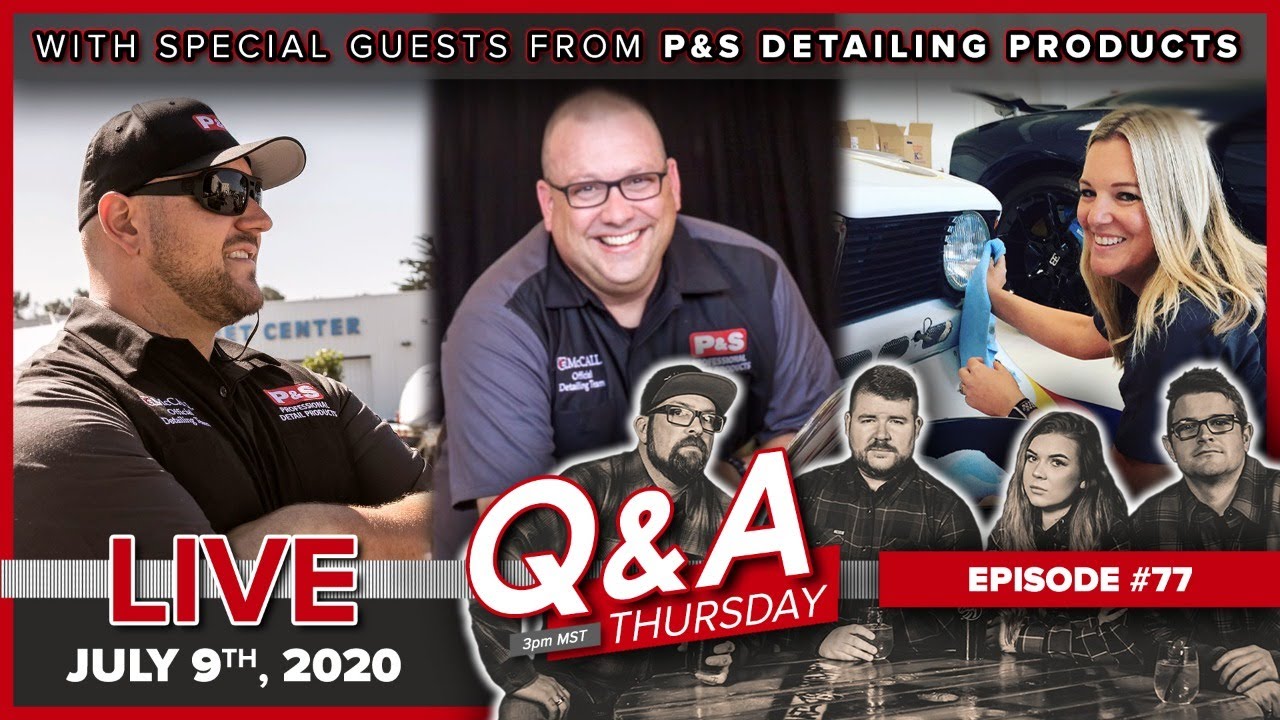 ASK US About Detailing & Cars w/ Guests From P&S Products!, Q&A Thursday  #77