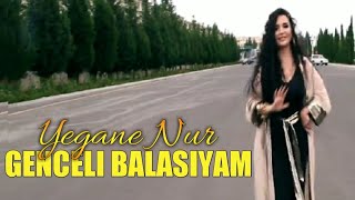 Yegane Nur - Genceli Balasiyam 2019 Official Music Video 