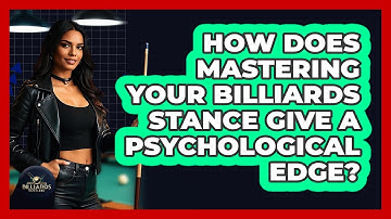 How Does Mastering Your Billiards Stance Give A Psychological Edge? - Billiards Hustlers