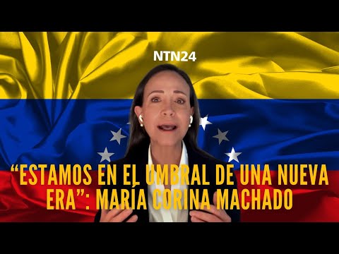 “Estamos en el umbral de una nueva era”: María Corina Machado