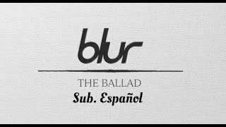 Blur  - The Ballad (Sub. Español)