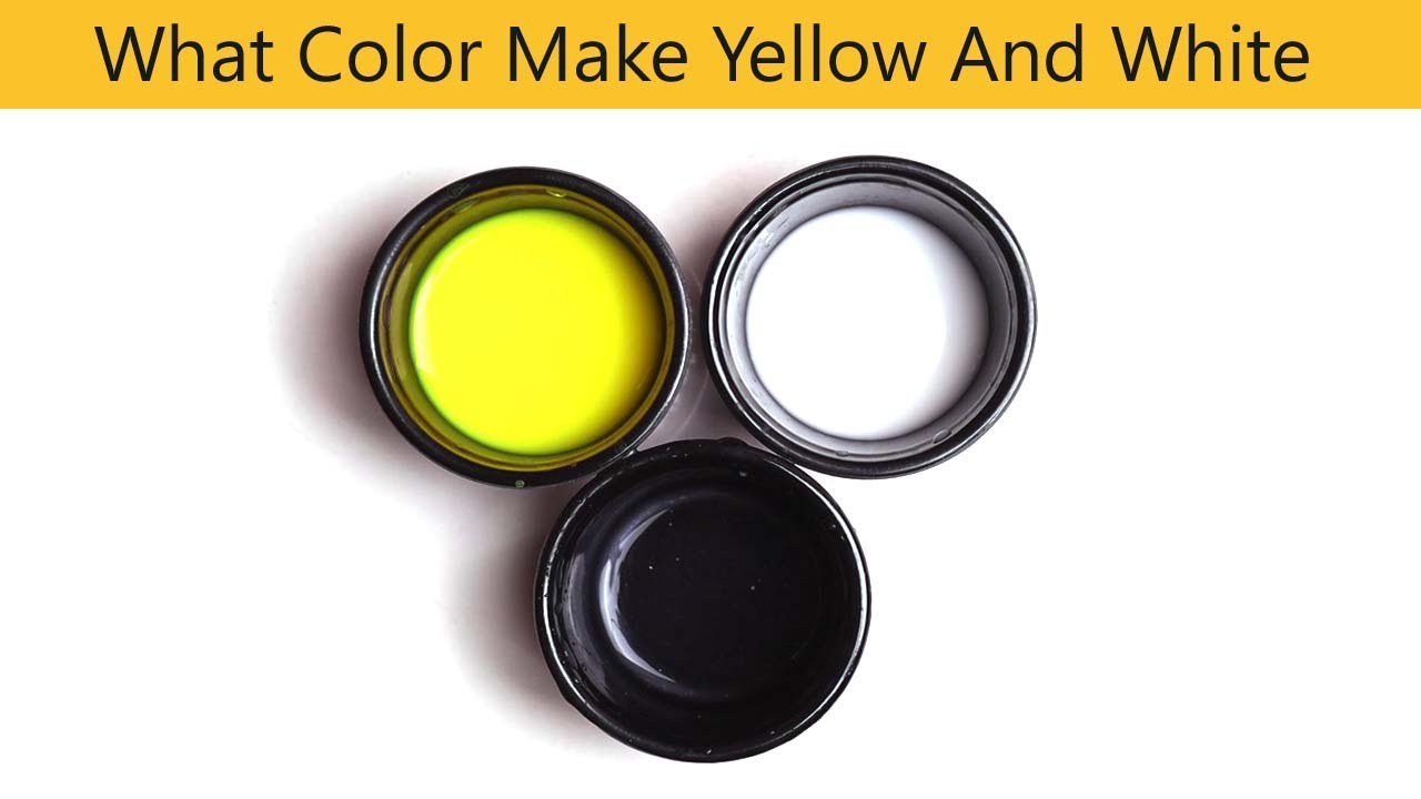 What Color Make Yellow And White - Water Color Mixing