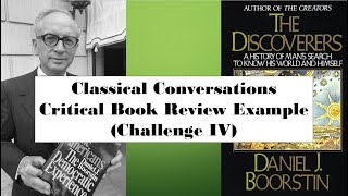 Challenge 4 Critical Book Review of Daniel Boorstin’s Discoverers Example (Classical Conversations) 