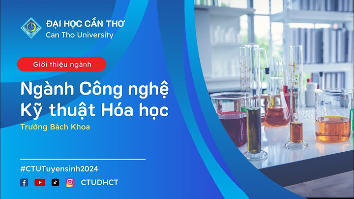 Công nghệ kỹ thuật hóa học đại học công nghiệp năm 2024