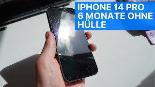 Iphone 14 Pro Nach 6 Monaten Ohne Hülle (Meine Erfahrungen)
