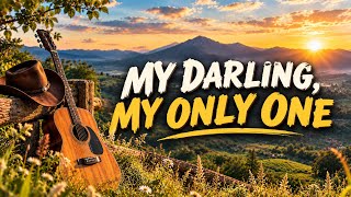 My darling (My only one) - Timeless Country Tunes 