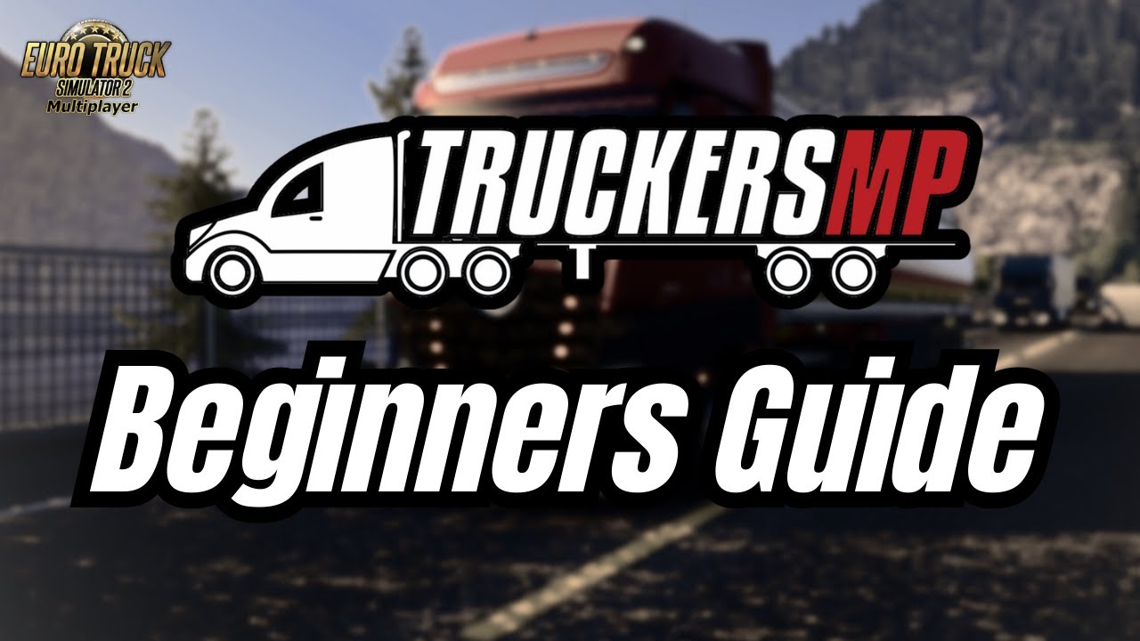 TruckersMP Beginners Guide