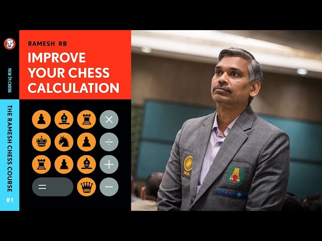 Improve Your Chess Calculation: The Ramesh Chess Course See more