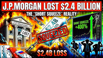 J.P. Morgan Just Lost $2.4 Billion | The "Short Squeeze" Reality
