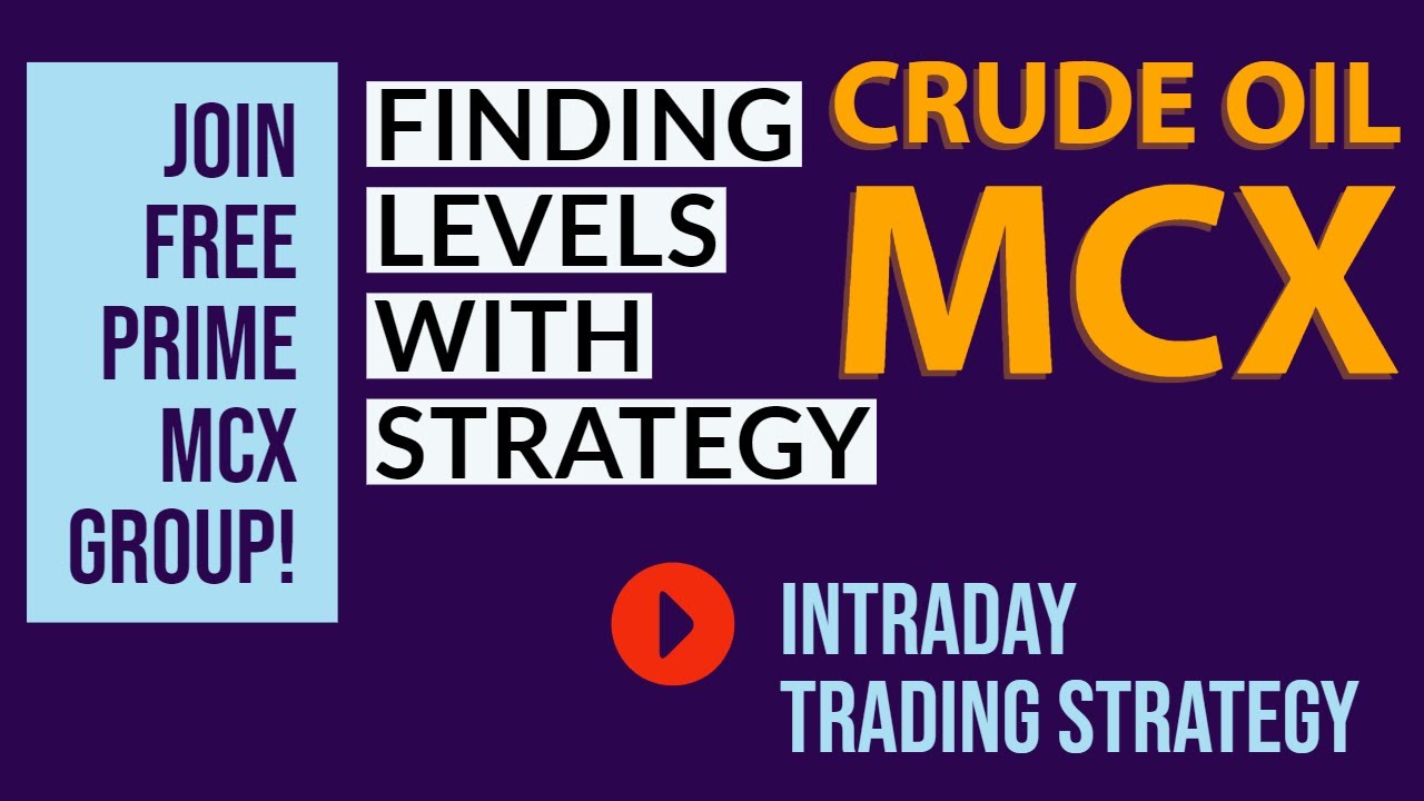 Crude Oil Mcx Intraday Trading Strategy Finding Levels