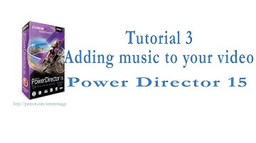Power Director Tutorial 3 Adding Music to your Video