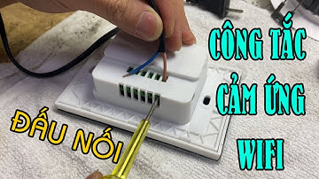 Cách đấu nối đèn LED downlight Rạng Đông với công tắc cảm ứng wifi