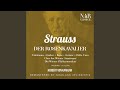 Miniature de la vidéo de la chanson Der Rosenkavalier, Op. 59: Akt Iii. “Nein, Nein, Nein, Nein! I Trink' Kein Wein” (Octavian, Baron)