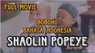 🔥 BOBOHO SHAOLIN POPEY Bahasa Indonesia Full Movie | Film Legendaris Lucu & Seru Banget 😂