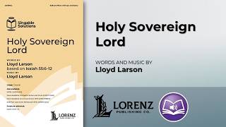 Holy Sovereign Lord (SAB) | Lloyd Larson