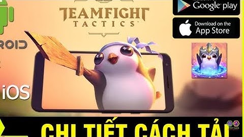 Hướng dẫn tải TFT Mobile 1p30s chính thức trên CH Play cho Android