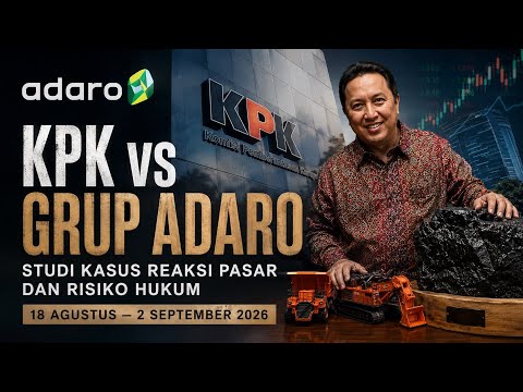 Nasib Saham ADRO, AADI & ADMR Saat Isu KPK Mencuat: Waktunya Take Profit atau Tambah Muatan?