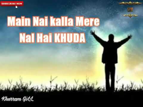 Main Nai Kalla Mere Nal Hai Khuda by Shamey Hans  Christian Whatsapp Status