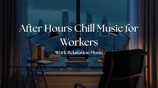 Transform your evening and escape the daily grind. After Hours Chill Music for Workers screenshot 5