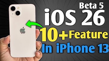 iOS 26 Beta 5 is Released - 10+ Features in iPhone 13