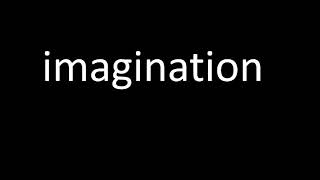 how to pronounce imagination