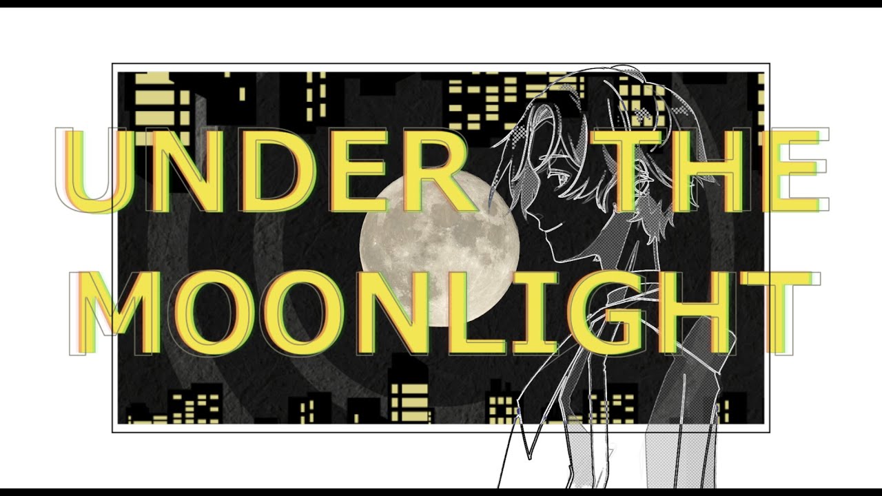 Under the Moonlight』ツキミカド (𝗢𝗳𝗳𝗶𝗰𝗶𝗮𝗹 𝗠𝘂𝘀𝗶𝗰