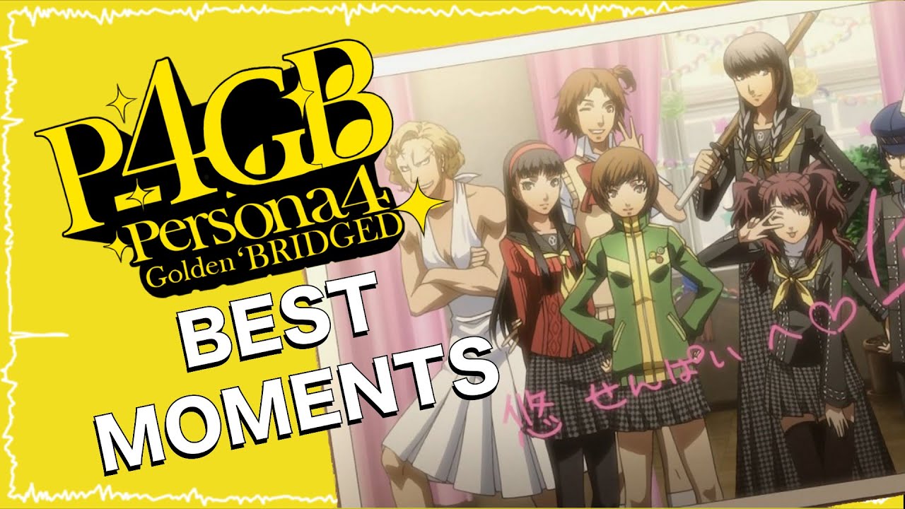 Best Moments (So Far) of P4GB! - 1 Year of Persona 4 Golden 'Bridged