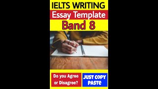 IELTS WRITING TEMPLATE : BAND 8 : AGREE DISAGREE