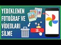 Google Fotoğraflarda Yedeklenenleri Nasıl Silersiniz? 📸