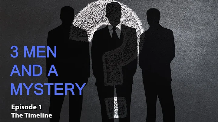 3 Men and a Mystery: Ep.01 - The Timeline - J.B. B...