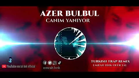 Azer bülbül CANIM YANIYOR turkıshtrapremıx 4K HD emrahhnkofficial