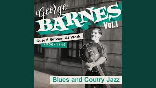 Video thumbnail of "George Barnes - You Can't Shoot Your Pistol"