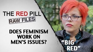Does Feminism Work On Men's Issues? | Big Red | Outtakes from "The Red Pill" Net Worth