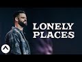 Lonely Places | Pastor Steven Furtick | Elevation Church